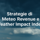 Strategie di Meteo Revenue e Weather Impact Index